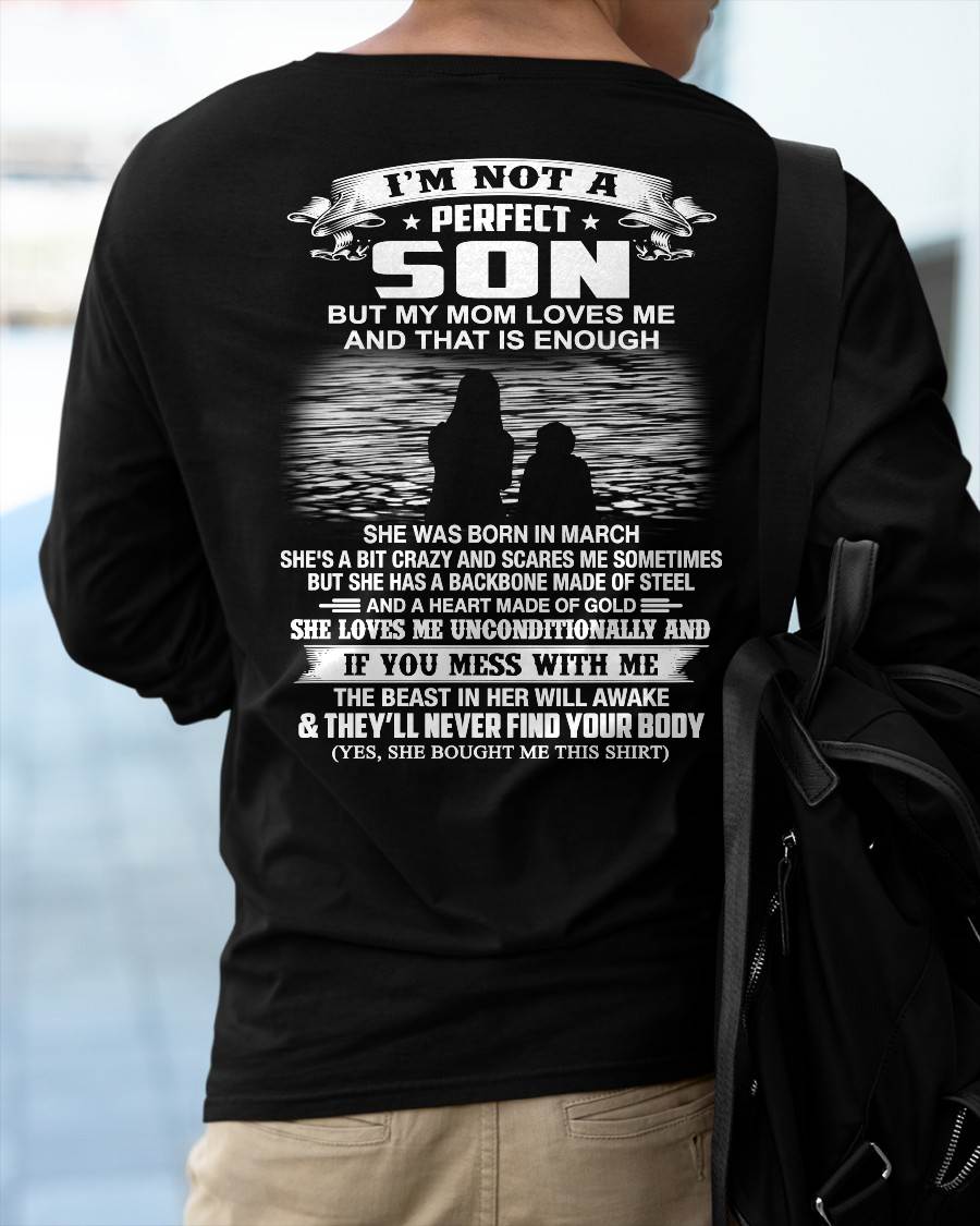 MARCH - I’M NOT A PERFECT SON BUT MY MOM LOVES ME SHIRT - PERFECT GIFT FROM MOM - HLT03 (SKU2605-137-03)