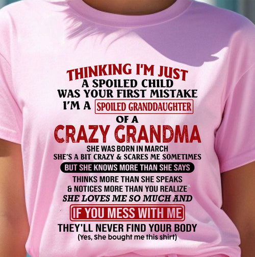 MARCH - I'M A SPOILED GRANDDAUGHTER OF A CRAZY GRANDMA - From Grandma - kien03 (SKU-GMD1-NTT03)