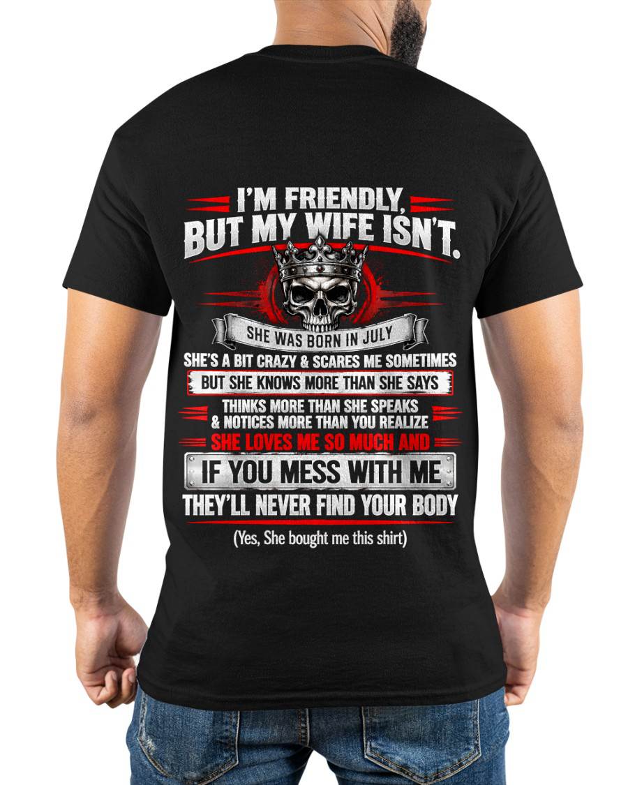 JULY - I’M FRIENDLY, BUT MY WIFE ISN’T - SHIRT FROM WIFE TO HUSBAND - HLT07 (SKU2609-312-07)