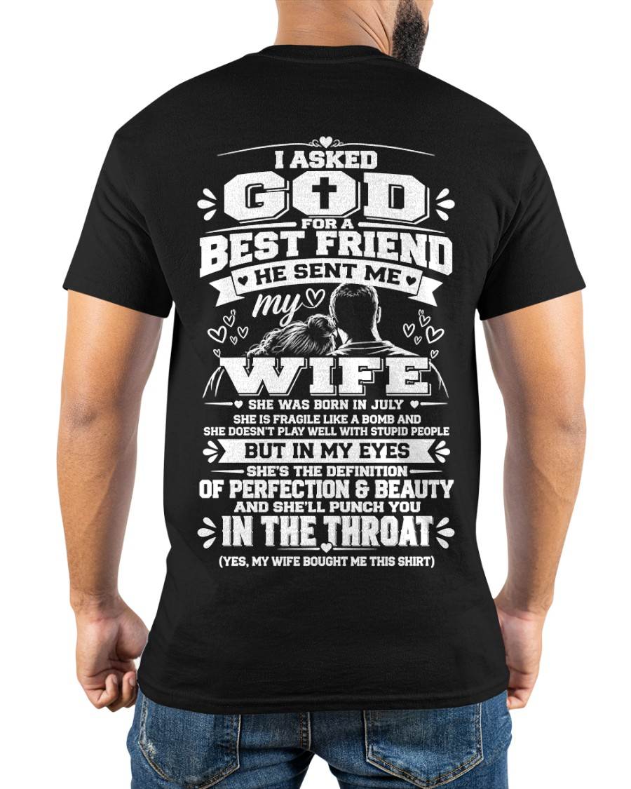 JULY - I ASKED GOD FOR A BEST FRIEND HE SENT ME MY WIFE - SHIRT FROM WIFE TO HUSBAND - HLT07 (SKU2609-281-07)