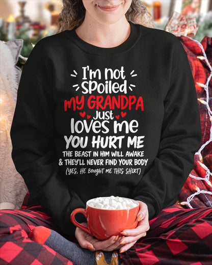 I'M NOT SPOILED MY GRANDPA JUST LOVES ME - SHIRT TO GRANDDAUGHTER FROM GRANDPA - HLT00 (SKU2609-164)