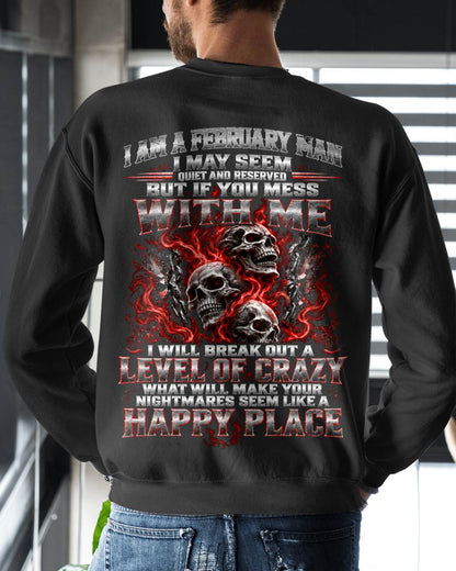 FEBRUARY MAN - I MAY SEEM QUIET AND RESERVED AS LONG AS YOU DON’T MESS WITH ME - SHIRT FOR MEN - HLT02 (SKU2610-34-02)