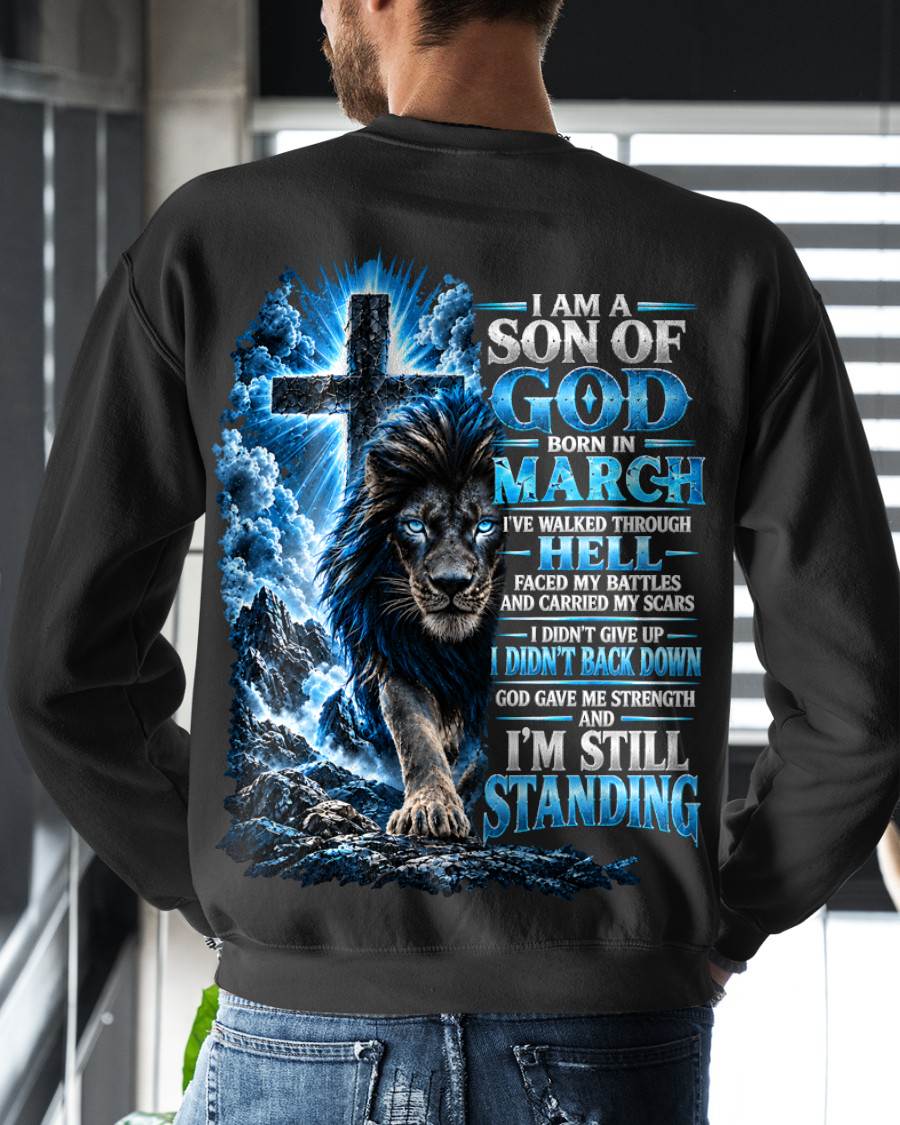 MARCH MAN - I AM A SON OF GOD, I DIDN'T BACK DOWN GOD GAVE ME STRENGTH - SHIRT FOR MEN - HLT03 (SKU2610-41-03)