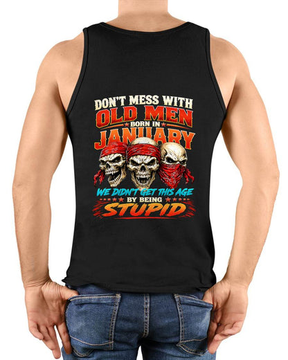 JANUARY, DON'T MESS WITH OLD MEN - SHIRT FOR MAN - KIEN01 (SKU2608-173-01)