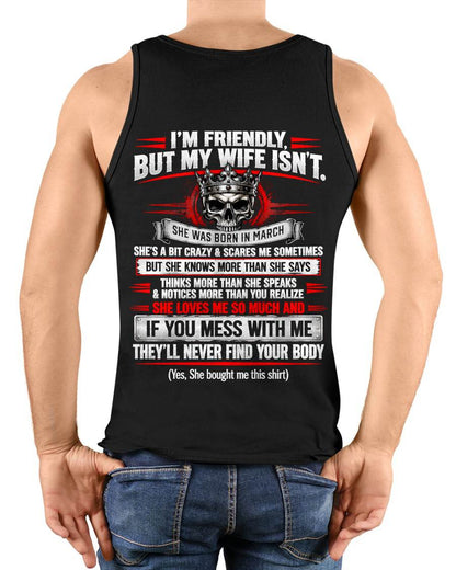 MARCH - I’M FRIENDLY, BUT MY WIFE ISN’T - SHIRT FROM WIFE TO HUSBAND - HLT03 (SKU2609-312-03)