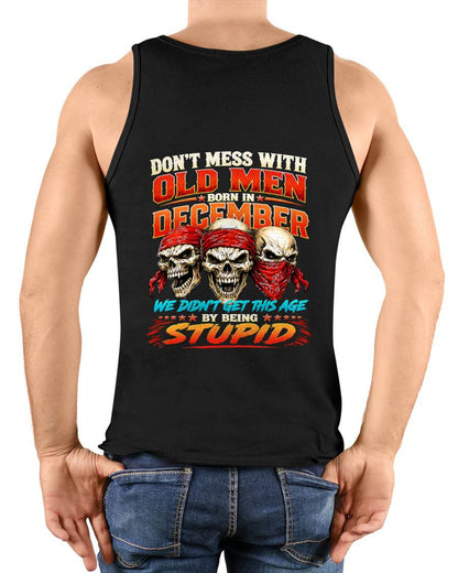 DECEMBER, DON'T MESS WITH OLD MEN - SHIRT FOR MAN - KIEN12 (SKU2608-173-12)