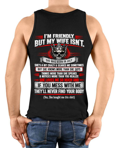 JULY - I’M FRIENDLY, BUT MY WIFE ISN’T - SHIRT FROM WIFE TO HUSBAND - HLT07 (SKU2609-312-07)