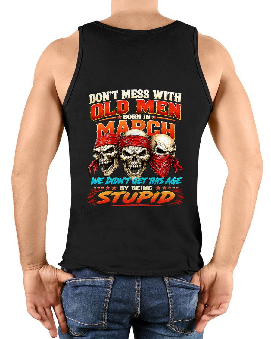 MARCH, DON'T MESS WITH OLD MEN - SHIRT FOR MAN - KIEN03 (SKU2608-173-03)