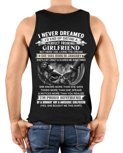 JANUARY - I NEVER DREAMED I’D END UP DATING A PERFECT FREAKING GIRLFRIEND - SHIRT GIFT FOR BOYFRIEND FROM GIRLFRIEND - HLT01 (SKU2610-119-01)