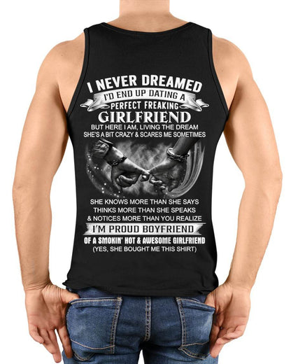 I NEVER DREAMED I’D END UP DATING A PERFECT FREAKING GIRLFRIEND - SHIRT GIFT FOR BOYFRIEND FROM GIRLFRIEND - HLT00 (SKU2610-119)