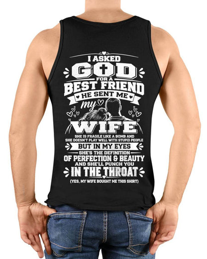 I ASKED GOD FOR A BEST FRIEND HE SENT ME MY WIFE - SHIRT FORM WIFE TO HUSBAND - HLT00 (SKU2609-281)