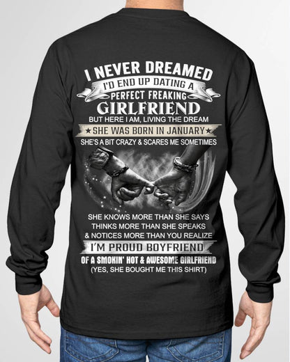 JANUARY - I NEVER DREAMED I’D END UP DATING A PERFECT FREAKING GIRLFRIEND - SHIRT GIFT FOR BOYFRIEND FROM GIRLFRIEND - HLT01 (SKU2610-119-01)