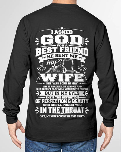 MAY - I ASKED GOD FOR A BEST FRIEND HE SENT ME MY WIFE - SHIRT FROM WIFE TO HUSBAND - HLT05 (SKU2609-281-05)
