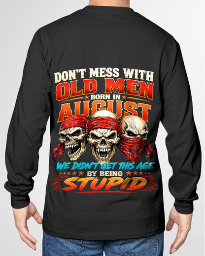 AUGUST, DON'T MESS WITH OLD MEN - SHIRT FOR MAN - KIEN08 (SKU2608-173-08)