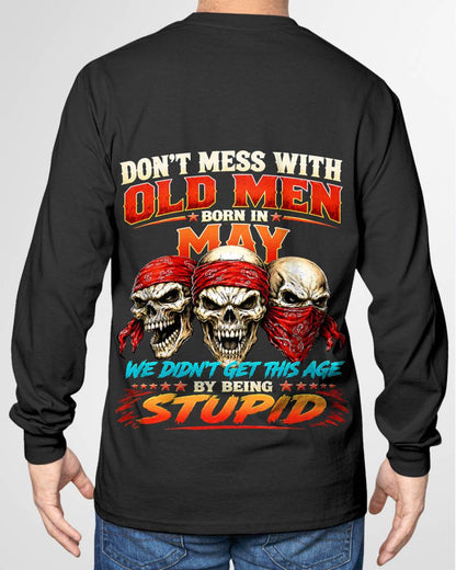 MAY, DON'T MESS WITH OLD MEN - SHIRT FOR MAN - KIEN05 (SKU2608-173-05)