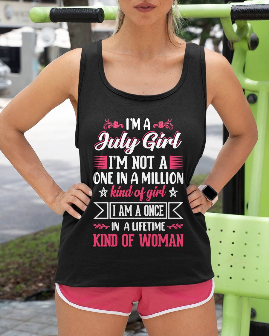 JULY, ONE IN A LIFETIME KIND OF WOMAN - SHIRT FOR WOMEN - KIEN07 (SKU2602-58-07)