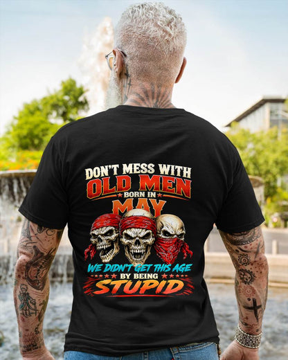 MAY, DON'T MESS WITH OLD MEN - SHIRT FOR MAN - KIEN05 (SKU2608-173-05)