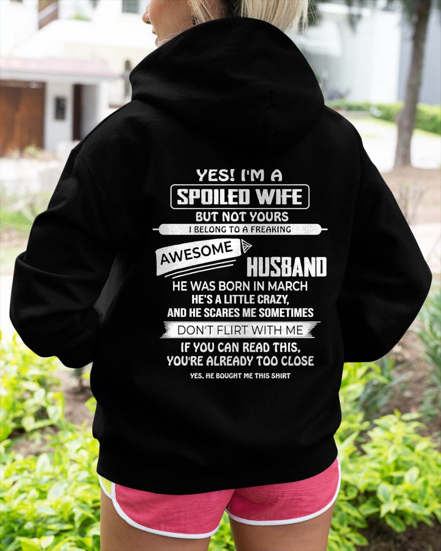 MARCH, YES! I'M A SPOILED WIFE - SHIRT FROM HUSBAND TO WIFE - HLT04 (SKU2608-62-03