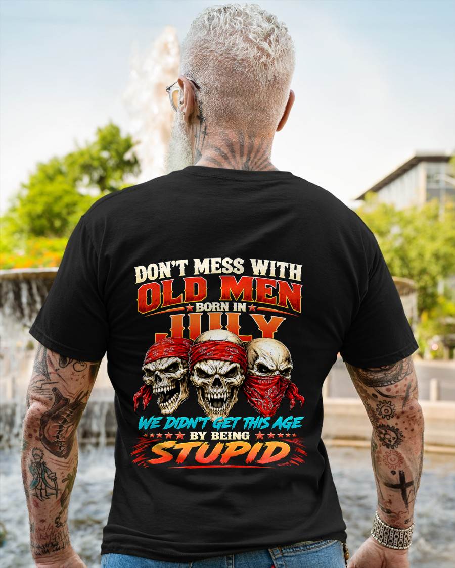 JULY, DON'T MESS WITH OLD MEN - SHIRT FOR MAN - KIEN07 (SKU2608-173-07)
