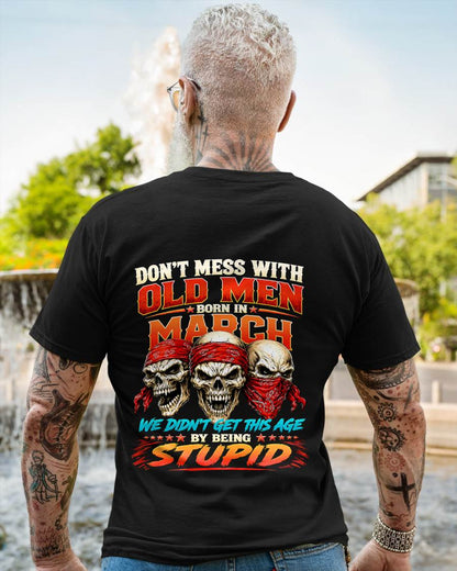 MARCH, DON'T MESS WITH OLD MEN - SHIRT FOR MAN - KIEN03 (SKU2608-173-03)
