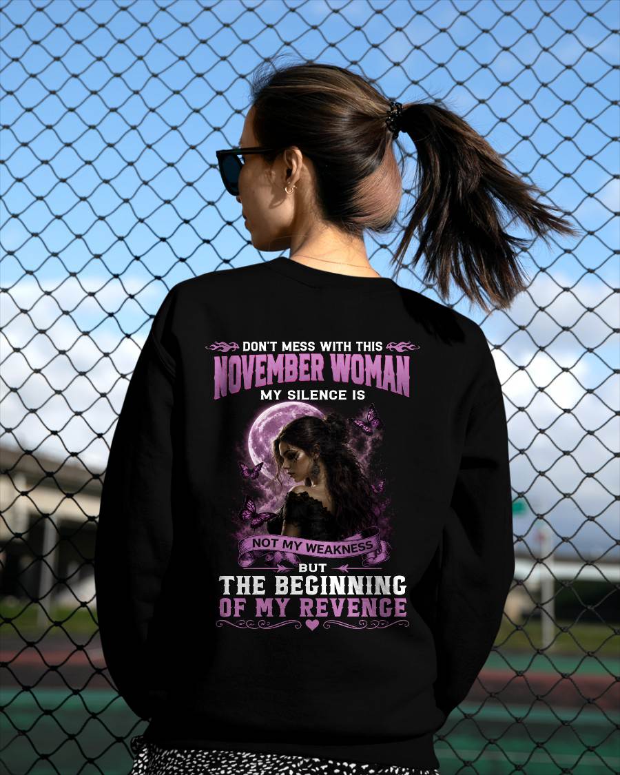 NOVEMBER WOMAN SHIRT - MY SILENCE IS NOT MY WEAKNESS - BIRTHDAY GIFT FOR WOMEN - HLT11 (SKU2607-310-11)
