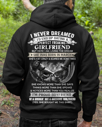 MARCH - I NEVER DREAMED I’D END UP DATING A PERFECT FREAKING GIRLFRIEND - SHIRT GIFT FOR BOYFRIEND FROM GIRLFRIEND - HLT03 (SKU2610-119-03)