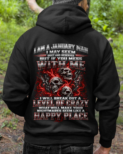 JANUARY MAN - I MAY SEEM QUIET AND RESERVED AS LONG AS YOU DON’T MESS WITH ME - SHIRT FOR MEN - HLT01 (SKU2610-34-01)