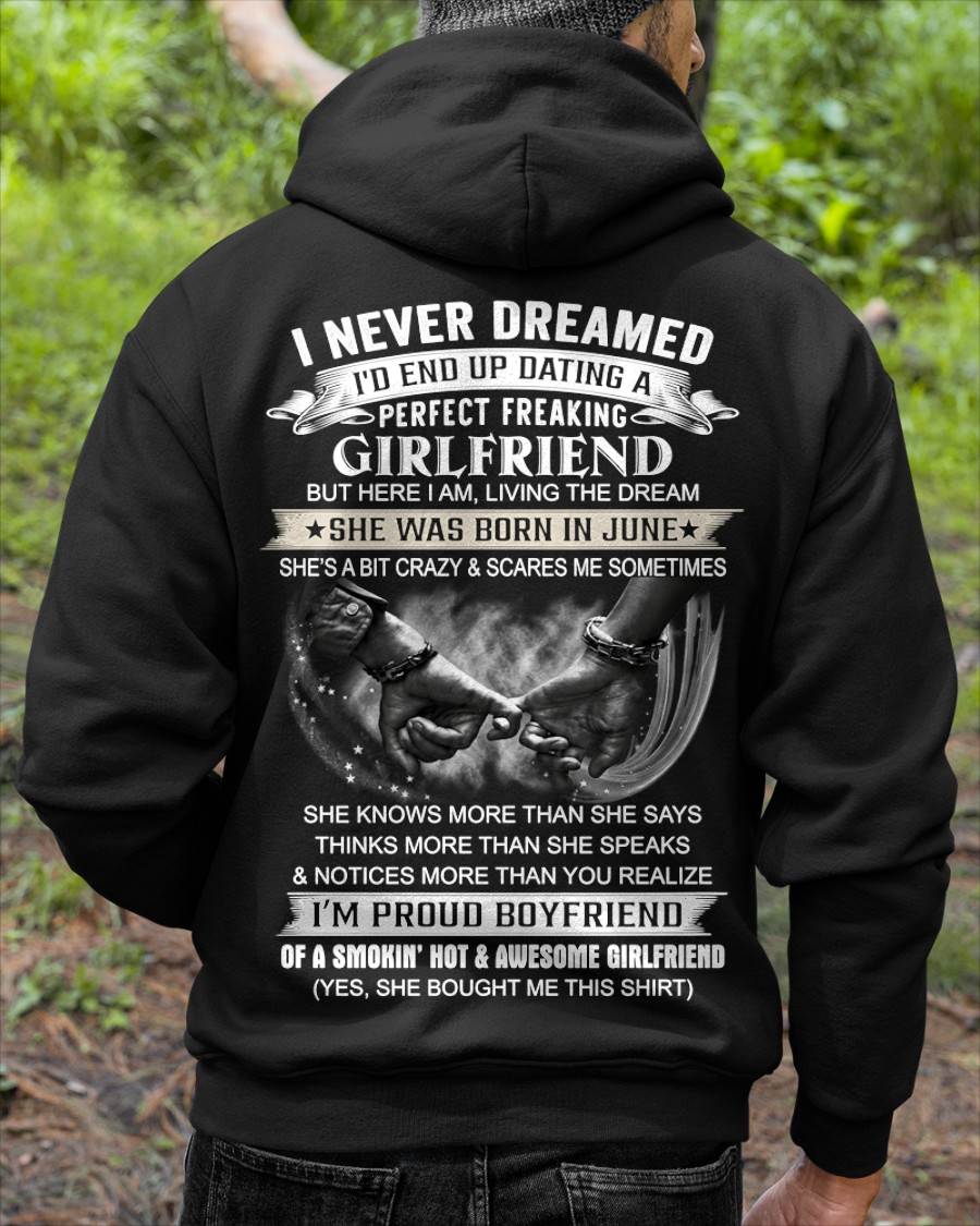 JUNE - I NEVER DREAMED I’D END UP DATING A PERFECT FREAKING GIRLFRIEND - SHIRT GIFT FOR BOYFRIEND FROM GIRLFRIEND - HLT06 (SKU2610-119-06)
