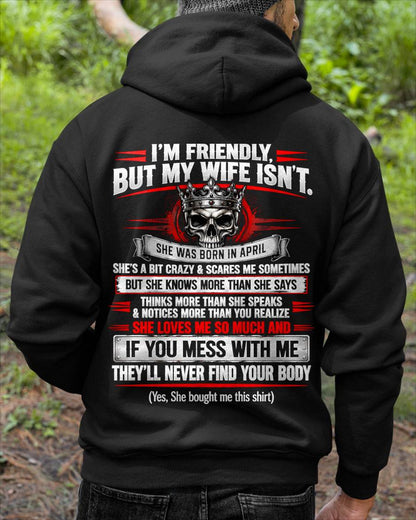 APRIL - I’M FRIENDLY, BUT MY WIFE ISN’T - SHIRT FROM WIFE TO HUSBAND - HLT04 (SKU2609-312-04)