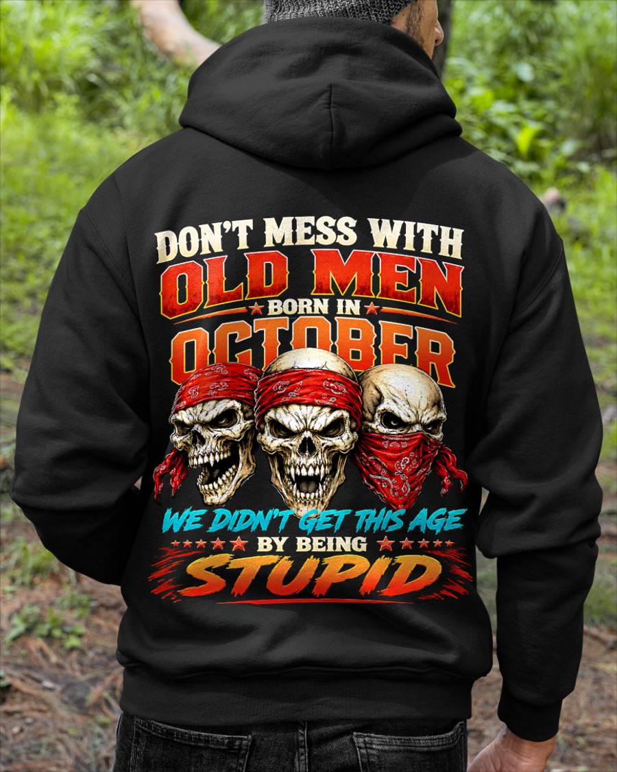 OCTOBER, DON'T MESS WITH OLD MEN - SHIRT FOR MAN - KIEN10 (SKU2608-173-10)