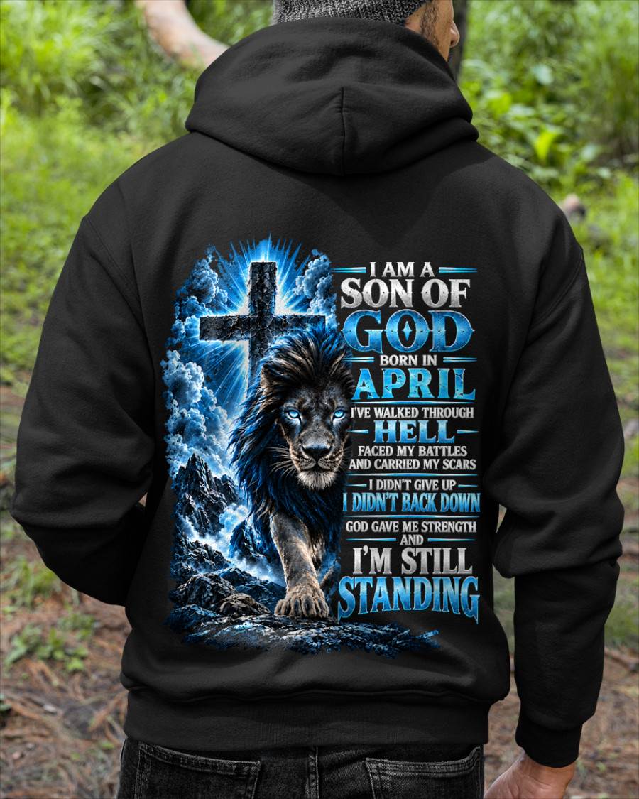 APRIL MAN - I AM A SON OF GOD, I DIDN'T BACK DOWN GOD GAVE ME STRENGTH - SHIRT FOR MEN - HLT04 (SKU2610-41-04)