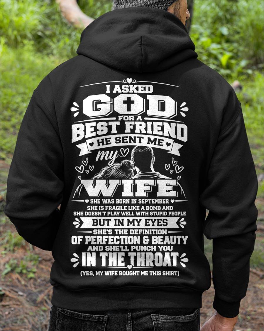 SEPTEMBER - I ASKED GOD FOR A BEST FRIEND HE SENT ME MY WIFE - SHIRT FROM WIFE TO HUSBAND - HLT09 (SKU2609-281-09)