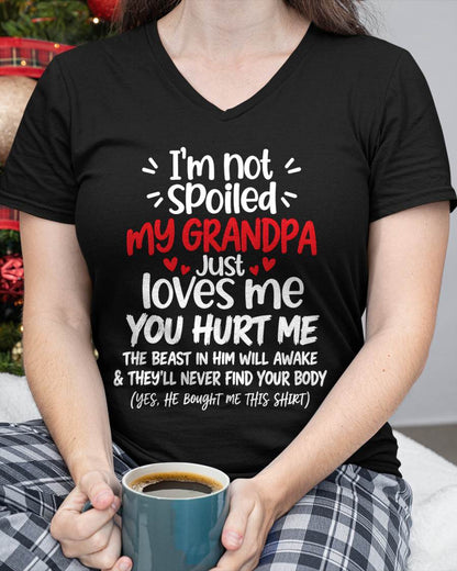 I'M NOT SPOILED MY GRANDPA JUST LOVES ME - SHIRT TO GRANDDAUGHTER FROM GRANDPA - HLT00 (SKU2609-164)