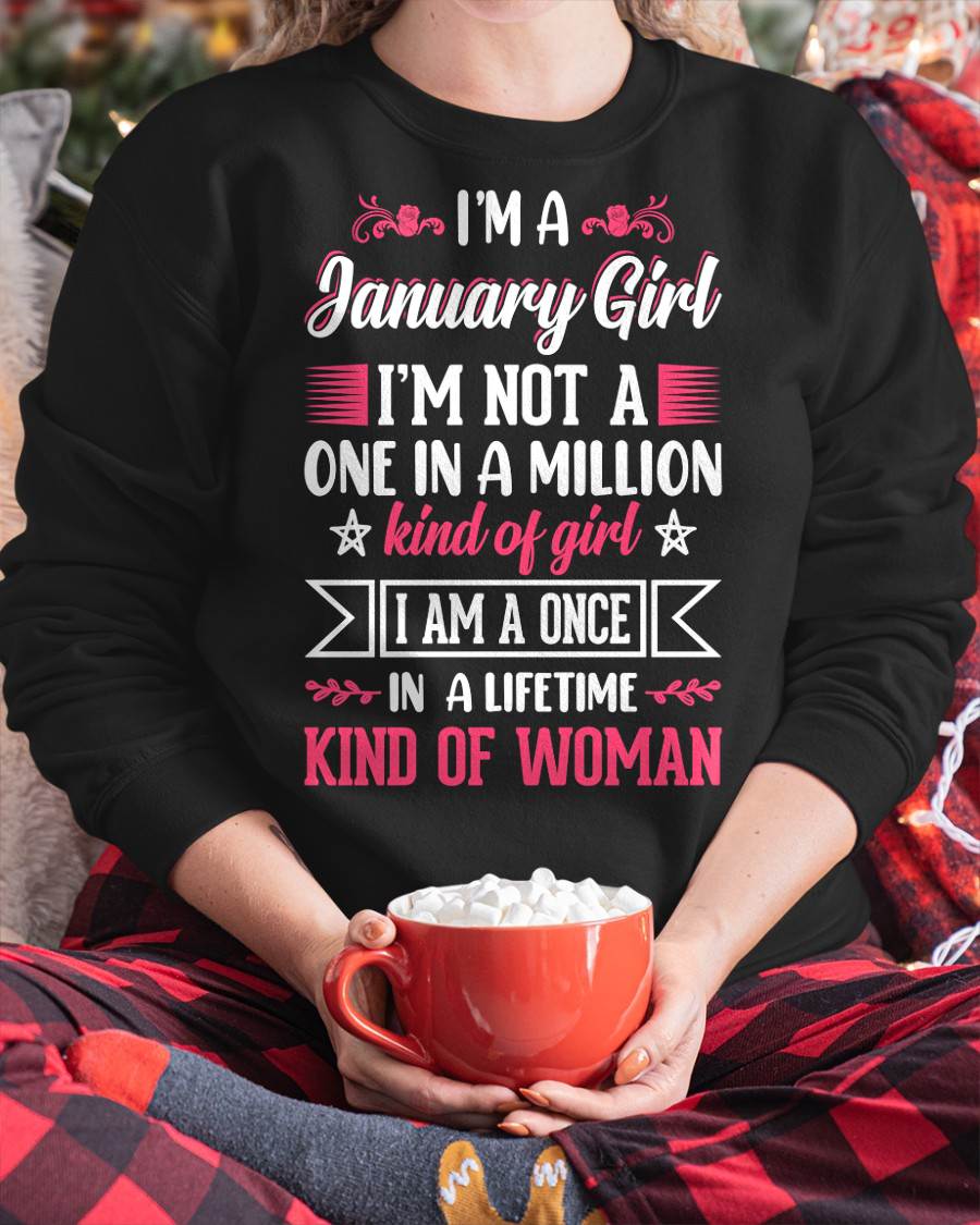 JANUARY, ONE IN A LIFETIME KIND OF WOMAN - SHIRT FOR WOMEN - KIEN01 (SKU2602-58-01)