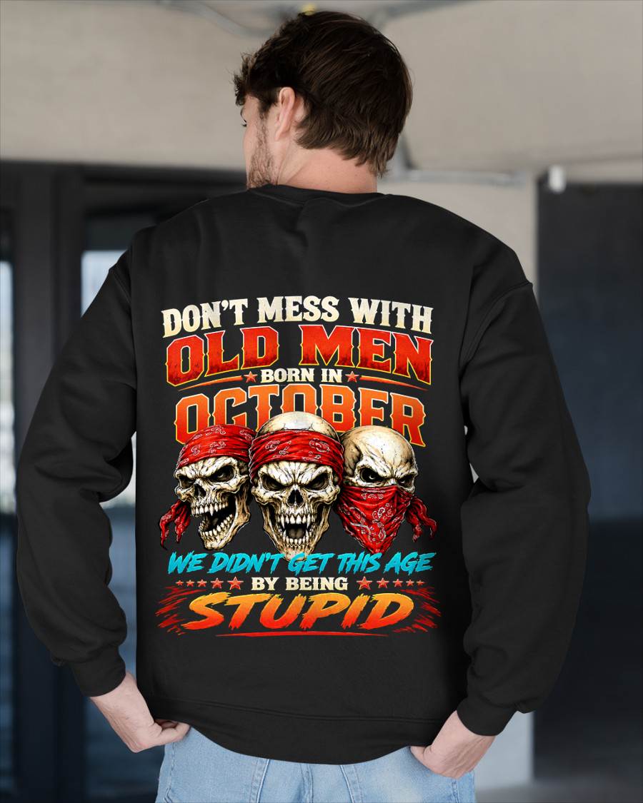OCTOBER, DON'T MESS WITH OLD MEN - SHIRT FOR MAN - KIEN10 (SKU2608-173-10)