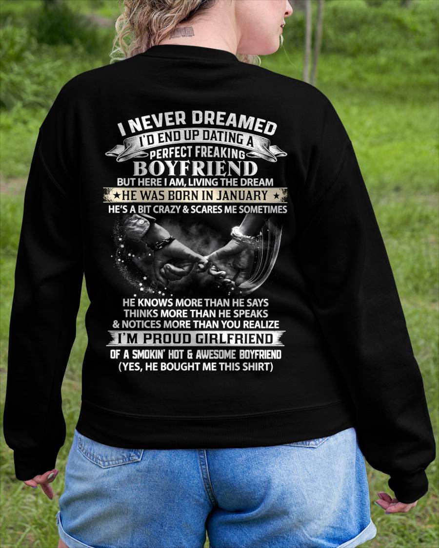 JANUARY SHIRT – I NEVER DREAMED I’D END UP DATING A PERFECT FREAKING BOYFRIEND, I’M PROUD GIRLFRIEND - SHIRT GIFT FOR GIRLFRIEND FROM BOY FRIEND - HLT01 (SKU2610-132-01)