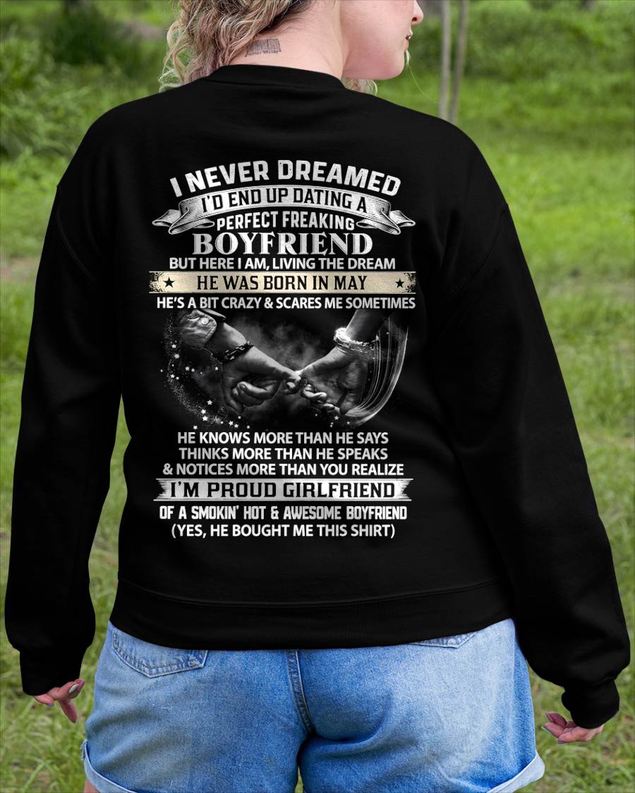 MAY SHIRT – I NEVER DREAMED I’D END UP DATING A PERFECT FREAKING BOYFRIEND, I’M PROUD GIRLFRIEND - SHIRT GIFT FOR GIRLFRIEND FROM BOY FRIEND - HLT05 (SKU2610-132-05)