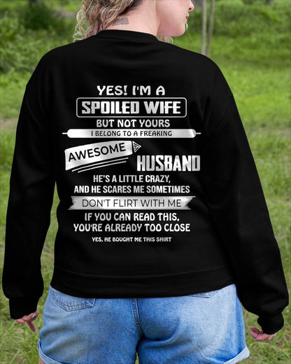 YES! I'M A SPOILED WIFE - SHIRT FROM HUSBAND TO WIFE - HLT00 (SKU2608-62)