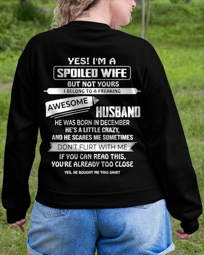 DECEMBER, YES! I'M A SPOILED WIFE - SHIRT FROM HUSBAND TO WIFE - HLT12 (SKU2608-62-12)