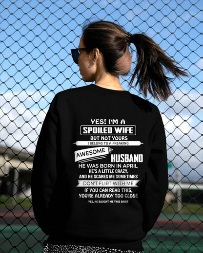 APRIL, YES! I'M A SPOILED WIFE - SHIRT FROM HUSBAND TO WIFE - HLT04 (SKU2608-62-04)