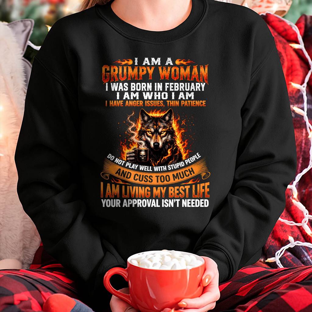 FEBRUARY - I AM A GRUMPY WOMAN - BIRTHDAY T-SHIRT FOR WOMEN - HLT02 (SKU2607-206-02)