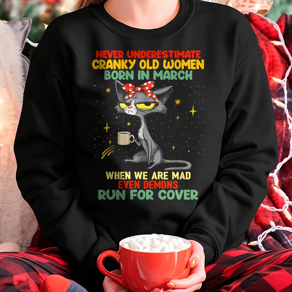 Never Underestimate Cranky Old Women Born In March – Birthday T-Shirt for Women - HLT03 (SKU2603-41-03)