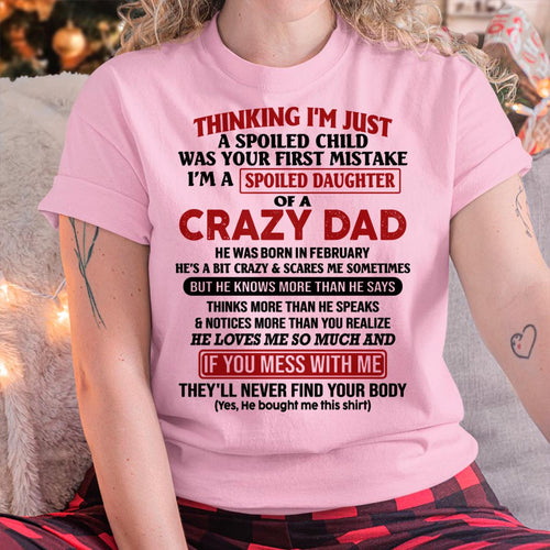 I Am Spoiled Daughter Of A Crazy Dad - Gift for Daughter From Dad - HLT02 (SKU-TDD-SPOILED-02)