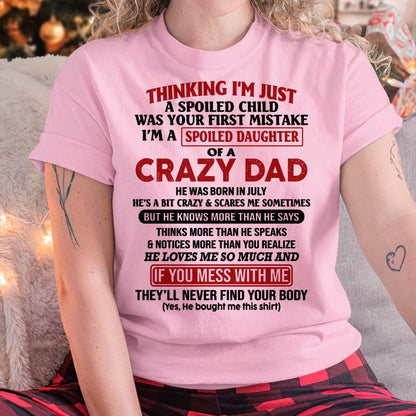 July - I Am Spoiled Daughter Of A Crazy Dad - Gift for Daughter From Dad - HLT07 (SKU-TDD-SPOILED-07)