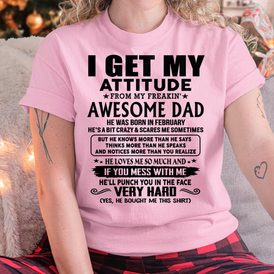 Thanks Dad - I GET MY ATTITUDE FROM MY FREAKIN' AWESOME DAD - Gift for Son and Daughter From Dad - HLT02 (SKU-TDD-CU-02)