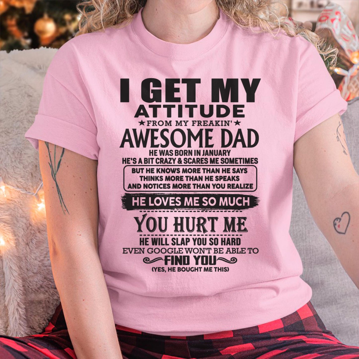 January - I GET MY ATTITUDE FROM MY FREAKIN' AWESOME DAD - Gift for Son and Daughter From Dad - HLT01 (SKU-TDD-01)