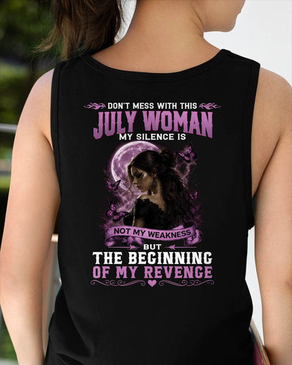JULY WOMAN SHIRT - MY SILENCE IS NOT MY WEAKNESS - BIRTHDAY GIFT FOR WOMEN - HLT07 (SKU2607-310-07)