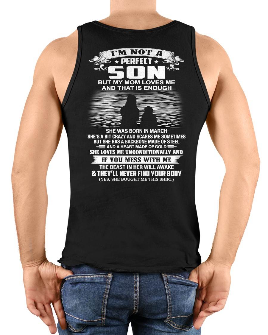 MARCH - I’M NOT A PERFECT SON BUT MY MOM LOVES ME SHIRT - PERFECT GIFT FROM MOM - HLT03 (SKU2605-137-03)