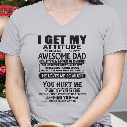 I GET MY ATTITUDE FROM MY FREAKIN' AWESOME DAD - Gift for Son and Daughter From Dad - HLT00 (SKU-TDD-00)